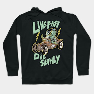 Live fast die slowly Hoodie